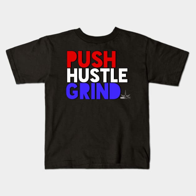 PUSH.HUSTLE.GRIND Kids T-Shirt by TankByDesign